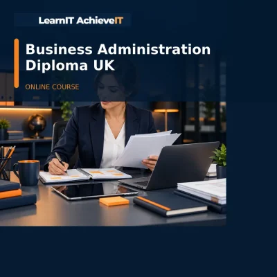 Business Administration Diploma Online Course UK – LearnIT AchieveIT