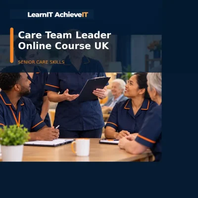 Care Team Leader Online Course UK – LearnIT AchieveIT