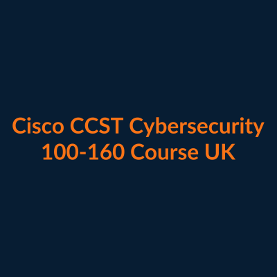 Cisco CCST Cybersecurity 100-160 course UK