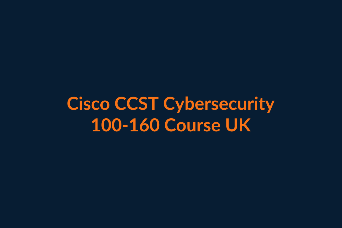 Cisco CCST Cybersecurity 100-160 course UK