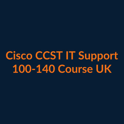 Cisco CCST IT Support 100-140 course UK