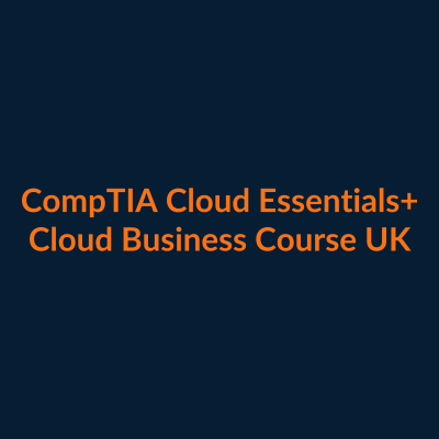 CompTIA Cloud Essentials+ course UK