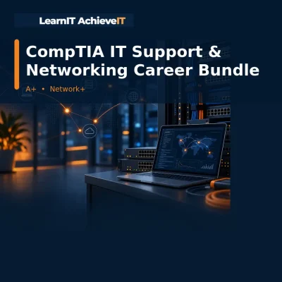 CompTIA IT Support and Networking Career Bundle – LearnIT AchieveIT