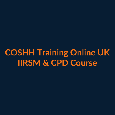 COSHH Training Online UK IIRSM CPD workplace course