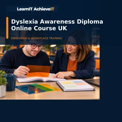 Dyslexia Awareness Diploma Online Course UK – LearnIT AchieveIT