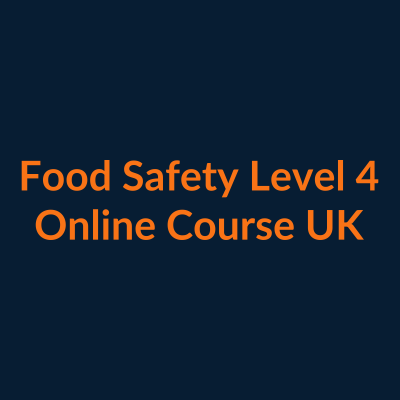 Food Safety Level 4 online course UK