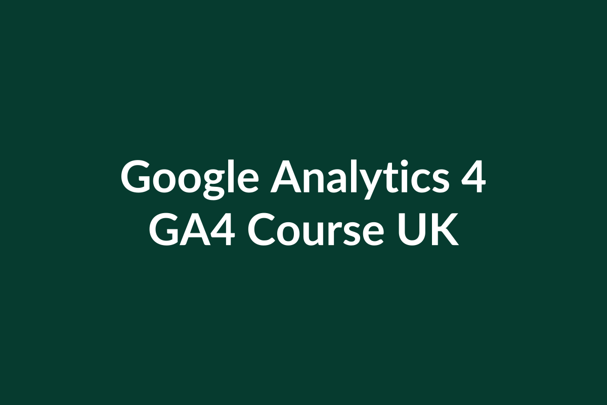 Google Analytics 4 GA4 course UK online analytics training