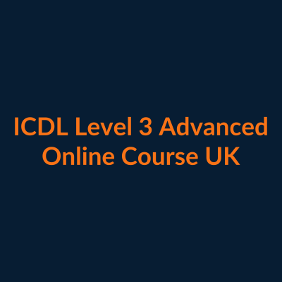 ICDL Level 3 Advanced online course UK digital skills training