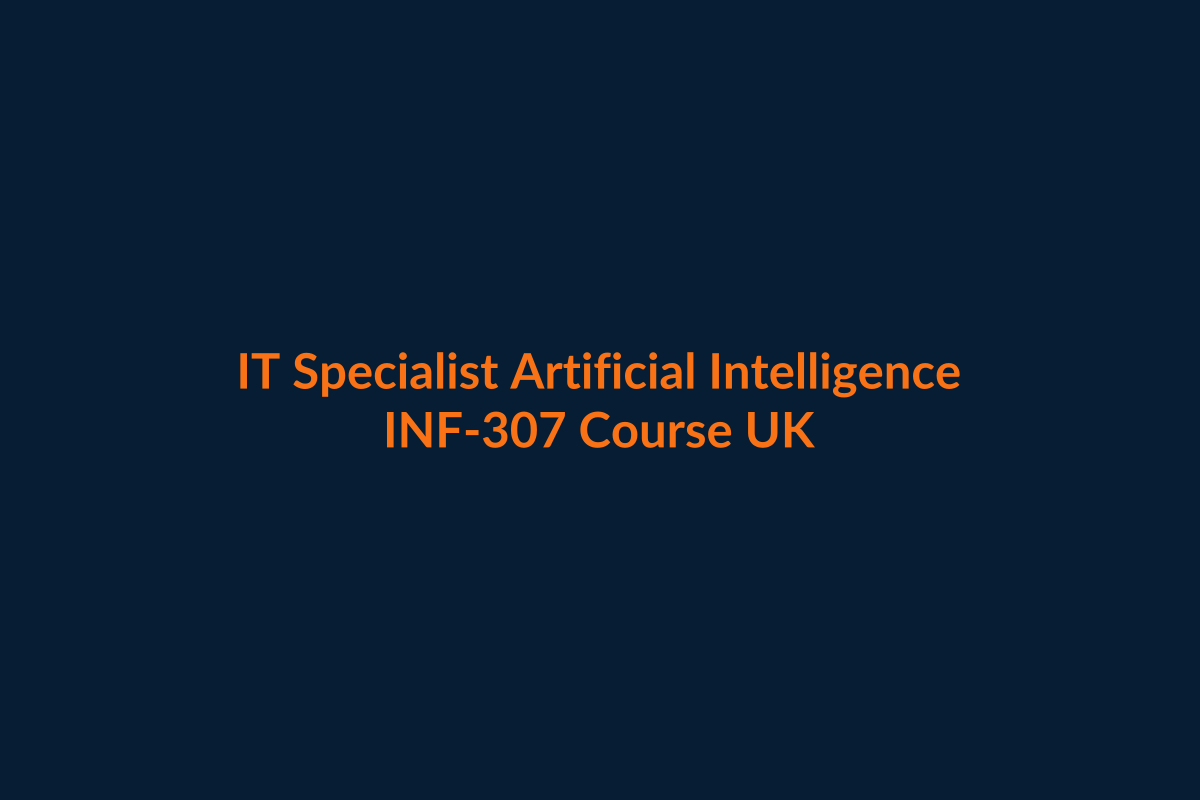 IT Specialist Artificial Intelligence INF-307 course UK