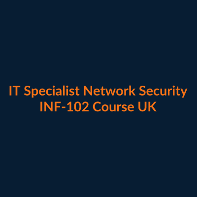 IT Specialist Network Security INF-102 course UK