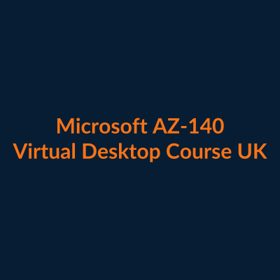 Microsoft AZ-140 Azure Virtual Desktop course UK