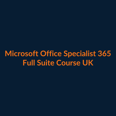 Microsoft Office Specialist 365 full suite course UK