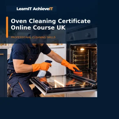 Oven Cleaning Certificate Online Course UK – LearnIT AchieveIT