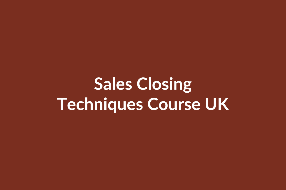 Sales Closing Techniques course UK online sales training