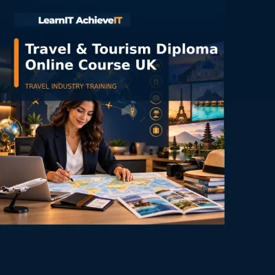Travel and Tourism Diploma Online Course UK – LearnIT AchieveIT
