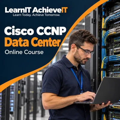 Cisco CCNP Data Center Course UK – DCCOR 350-601 — LearnIT AchieveIT