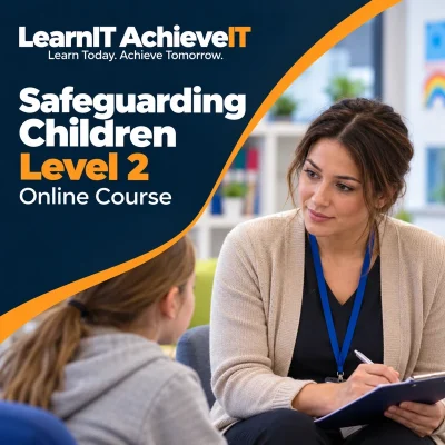 Safeguarding Children Level 2 Online Course UK – Awareness Training — LearnIT AchieveIT