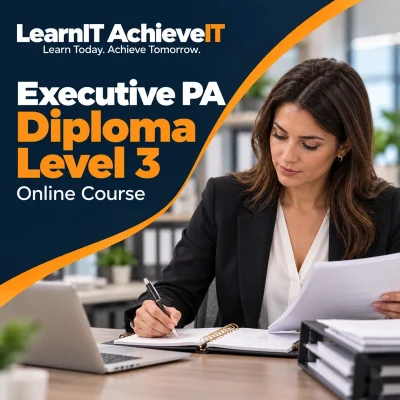 Executive PA Diploma Level 3 Online Course UK — LearnIT AchieveIT