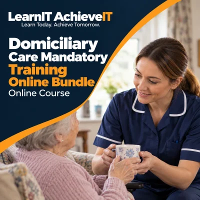 Domiciliary Care Mandatory Training Online Bundle UK — LearnIT AchieveIT