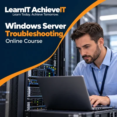 Windows Server Troubleshooting Course UK – Practical Admin Skills — LearnIT AchieveIT