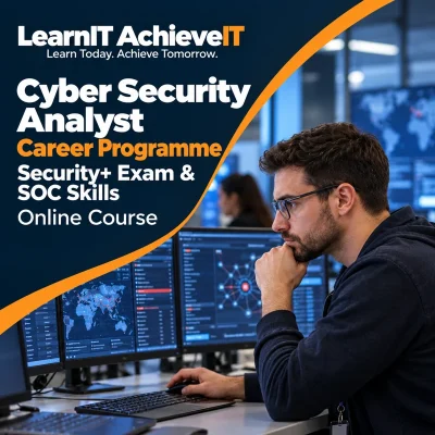 Cyber Security Analyst Career Programme UK – Security+ Exam & SOC Skills — LearnIT AchieveIT