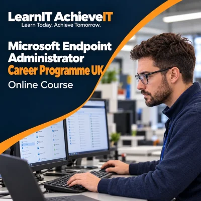 Microsoft Endpoint Administrator Career Programme UK – MD-102, SC-300 & Exams — LearnIT AchieveIT