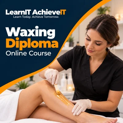 Waxing Diploma Online Course UK — LearnIT AchieveIT