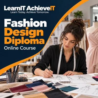 Fashion Design Diploma Online Course UK — LearnIT AchieveIT