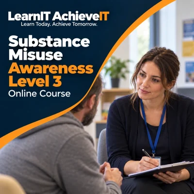 Substance Misuse Awareness Level 3 CPD Online Course UK — LearnIT AchieveIT