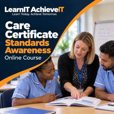 Care Certificate Standards Awareness Online Course — LearnIT AchieveIT