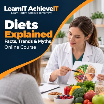 Diets Explained – Facts, Trends & Myths Online Course UK — LearnIT AchieveIT