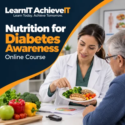Nutrition for Diabetes Awareness Online Course UK — LearnIT AchieveIT