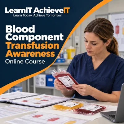 Blood Component Transfusion Awareness Online Course — LearnIT AchieveIT