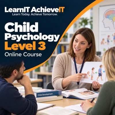 Child Psychology Level 3 Online Course UK — LearnIT AchieveIT